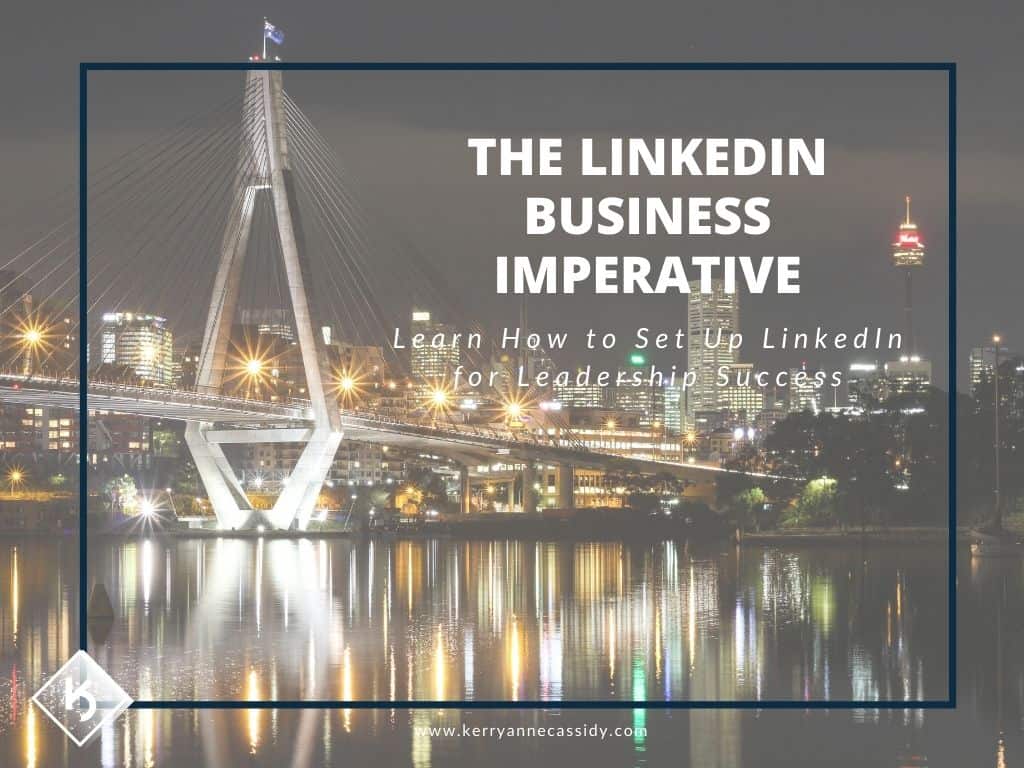 How Leaders Can Make the Most of LinkedIn